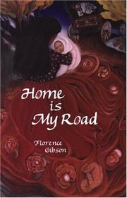 Cover of: Home Is My Road | Florence Gibson