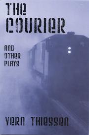 Cover of: Courier and Other Plays by Vern Thiessen, Vern Thiessen