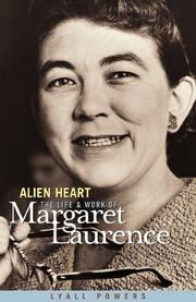 Cover of: Alien Heart: The Life and Work of Margaret Laurence