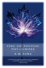 Cover of: Towards a Canada of Light | B. W. Powe