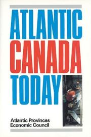 Atlantic Canada today by Atlantic Provinces Economic Council.