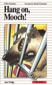 Cover of: Hang on, Mooch! (First Novel Series) by Gilles Gauthier