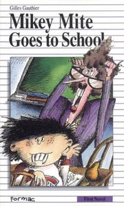 Cover of: Mikey Mite Goes to School (First Novel Series) by Gilles Gauthier