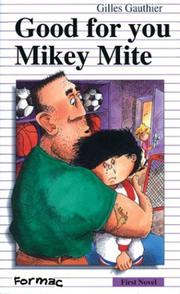 Cover of: Good For You, Mikey Mite (First Novel Series) by Gilles Gauthier