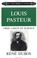 Cover of: Louis Pasteur, free lance of science