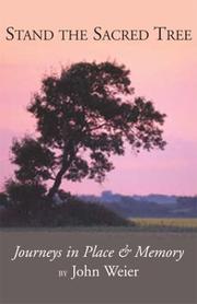 Cover of: Stand the sacred tree: journeys in place and memory