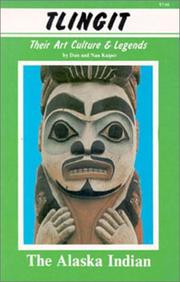 Tlingit, their art, culture, & legends by Dan Kaiper