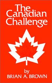 Cover of: The Canadian challenge by Brian A. Brown