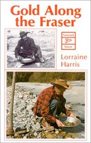Cover of: Gold along the Fraser | Lorraine Harris