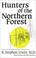 Cover of: Hunters of the northern forest