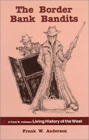 Cover of: The Border Bank Bandits by Frank W. (Wylie) Anderson