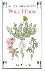 Cover of: Guide to Collecting Wild Herbs: A Guide to Collecting Wild Herbs