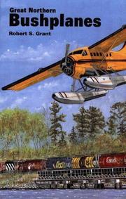 Cover of: Great Northern Bushplanes | Robert Grant