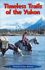 Cover of: Timeless trails of the Yukon by Dolores Cline Brown
