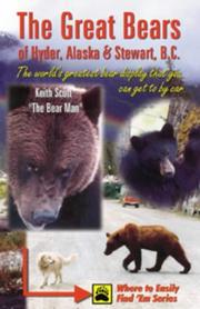 The great bears of Hyder, Alaska & Stewart, B.C by Keith Vincent Scott, Keith Scott, Nat03700