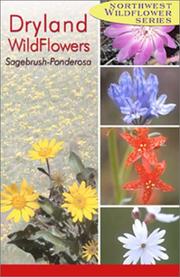 Cover of: Northwest Dryland Wildflowers: Sagebrush and Ponderosa (Northwest Wildflowers Series)