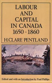 Cover of: Labour and capital in Canada, 1650-1860 by H. Clare Pentland