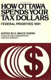 Cover of: How Ottawa Spends Your Tax Dollars: Federal Priorities 1981 (How Ottawa Spends)