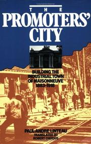 Cover of: The promoters' city: building the industrial town of Maisonneuve, 1883-1918