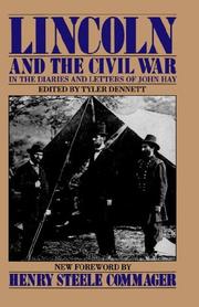 Cover of: Lincoln and the Civil War in the diaries and letters of John Hay by John Hay
