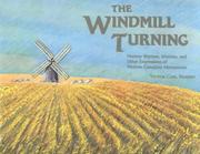 Cover of: The Windmill turning: nursery rhymes, maxims, and other expressions of western Canadian Mennonites