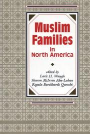 Cover of: Muslim families in North America by edited by Earle H. Waugh, Sharon McIrvin Abu-Laban, Regula Burckhardt Qureshi.