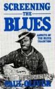 Cover of: Screening the blues by Oliver, Paul