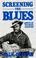 Cover of: Screening the blues