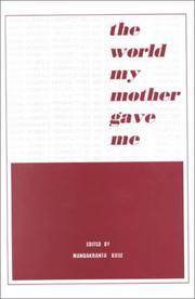 Cover of: The world my mother gave me by edited by Mandakranta Bose.