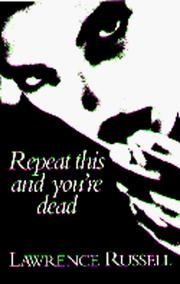 Repeat this and you're dead by Lawrence Russell