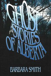 Cover of: Ghost stories of Alberta by Barbara Smith