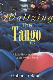 Cover of: Waltzing the tango | Gabrielle Bauer