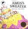 Cover of: Amos's Sweater (Stella)