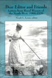 Cover of: Dear editor and friends: letters from rural women of the North-West, 1900-1920