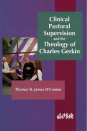 Cover of: Clinical pastoral supervision and the theology of Charles Gerkin by O'Connor, Thomas St. James