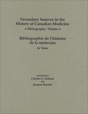 Cover of: Secondary Sources in the History of Canadian Medicine: A Bibliography/Bibliographie de l&#8217;Histoire de la M&#233;decine