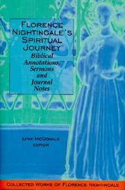 Cover of: Florence Nightingale&#8217;s Spiritual Journey: Biblical Annotations, Sermons and Journal Notes: Collected Works of Florence Nightingale, Volume 2 (CWFN)