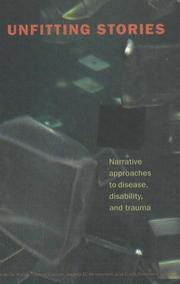 Cover of: Unfitting Stories: Narrative Approaches to Disease, Disability, and Trauma