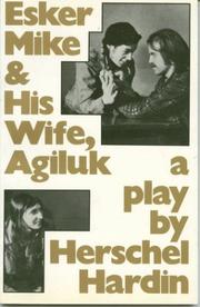 Cover of: Esker Mike and His Wife, Agiluk by Herschel Hardin