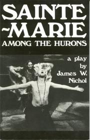 Cover of: Sainte-Marie among the Hurons: a play