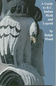 Cover of: A guide to B.C. Indian myth and legend by Ralph Maud