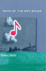 Cover of: Song of the Say-Sayer | Daniel Danis