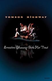 Cover of: Ernestine Shuswap Gets Her Trout by Tomson Highway