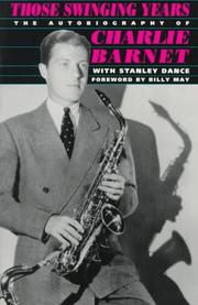 Cover of: Those swinging years: the autobiography of Charlie Barnet