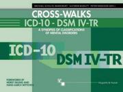 Cover of: Cross-Walks Icd-10 - Dsm Iv-Tr: A Synopsis of Classifications of Mental Disorders
