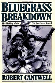 Cover of: Bluegrass breakdown: the making of the old southern sound