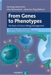 Cover of: From Genes to Phenotypes: The Basis of Future Allergy Management: Proceedings of the 25th Symposium of the Collegium Internationale Allergologicum