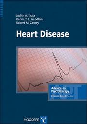 Heart Disease by Judith A Skala, Judith A. Skala, Kenneth E. Freedland, Robert M. Carney