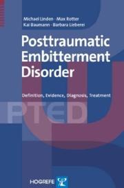 Posttraumatic embitterment disorder by Michael Linden, Max Rotter, Kai Baumann, Barbara Lieberei