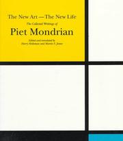The new art--the new life by Piet Mondrian